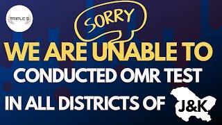 Sorry ! We are Unable to Conduct OMR Tests in All Districts of J&K 