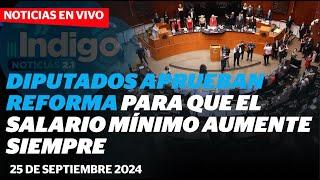 Aprueban reforma para que el salario mínimo aumente siempre I Reporte Indigo