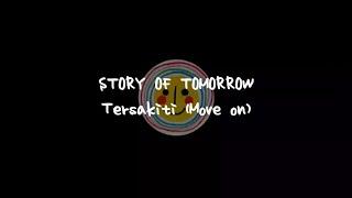 STORY OF TOMORROW - TERSAKITI (MOVE ON) || LYRIC VIDEO