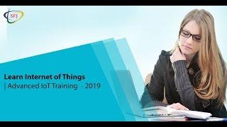 Learn Internet of Things | Advanced IoT Training  - 2019