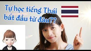 Tự học tiếng Thái bắt đầu từ đâu??