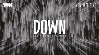 Thousand Foot Krutch & New Medicine - Down - Reignited (Lyric Video)