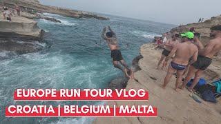 EUROPE RUN CROTIA || BELGIUM || MALTA