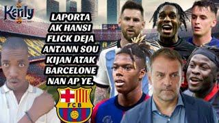 Laporta ak Flick konfime Kijan Atak Barcelone Ap Ye|| Eske Argentine Bon vre?| Marc Casado kontinye