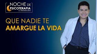 QUE NADIE TE AMARGUE LA VIDA -  Psicólogo Fernando Leiva (Programa educativo psicológico)