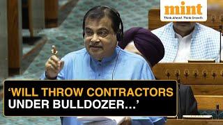 Nitin Gadkari: 'Will Throw Errant Contractors Under Bulldozer...' | Parliament Session