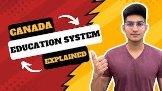 Education System of Canada Explained | International Student | Easy or Difficult? |