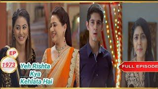 नक्ष और तारा हुए फिर से एक | Full Episode:1973 | Yeh Rishta Kya Kehlata Hai