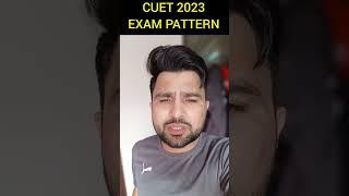 CUET 2023 | Latest Update | Exam Pattern