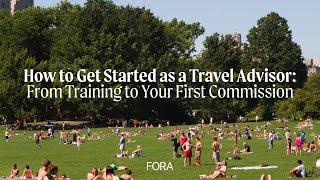 How to Get Started as a Travel Advisor: From Training to Your First Commission