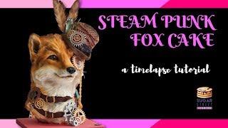 Steam Punk Fox Cake - a timelapse tutorial