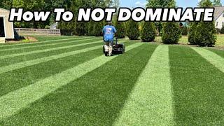 How To NOT Start Lawn Care and DOMINATE Your Neighbors