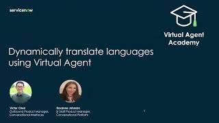 Virtual Agent Academy: Dynamically translate languages in Virtual Agent