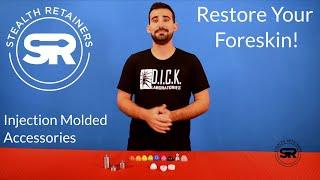 Stealth Retainers Injection Molded Accessories Introduction - Restore Your Foreskin!