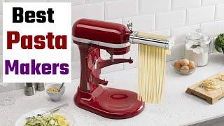 Best Pasta Makers 2022 | Top 10 Best Pasta Makers for Home