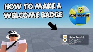 HOW TO MAKE A WELCOME BADGE IN ROBLOX STUDIO ️ Roblox Studio Tutorial