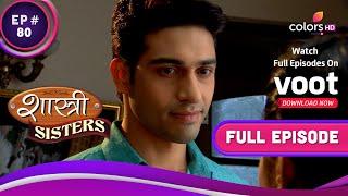 Shastri Sisters | शास्त्री सिस्टर्स | Ep. 80 | Rajat Meets Anushka | अनुष्का से मिला रजत