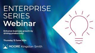 Enterprise Series: Enhance business growth by driving productivity