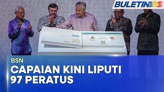 BSN | Optimis Capai Sasaran 100% Liputan Perkhidmatan Seluruh Negara