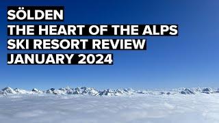 Sölden / Soelden️️ - The Heart of the Alps ️ - Ski Resort Review March 2024