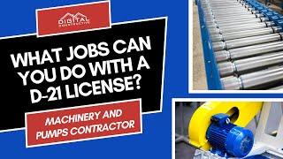 What Can You Do With a D-21 License? Machinery and Pumps Contractors in California!