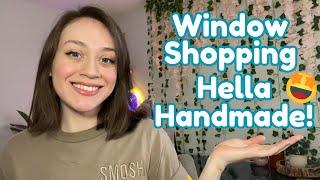 Window Shopping Hella Handmade Creations for the FIRST Time! 