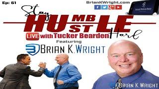 Episode 61: Brian K. Wright and Tucker Bearden | Stay Humble Hustle Hard LIVE