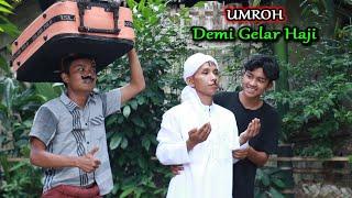 UMROH DEMI GELAR HAJI || KOMEDI MADURA