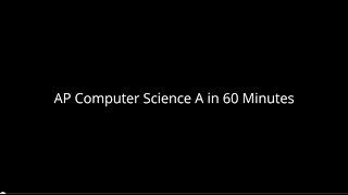 AP Computer Science in 60 Minutes (Java)