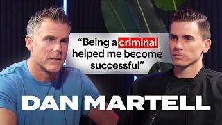 "At 17 I Was a Criminal, Now I'm Worth Over 100 Million" - Dan Martell