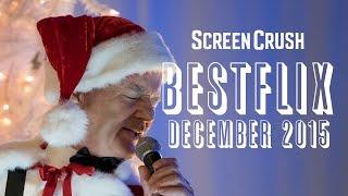 Best of Netflix Instant for December 2015 - Bestflix