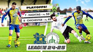 PLAYOFF 6 POINTER! - Hashtag United vs Chichester City - 24/25 EP32