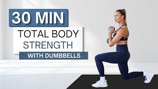 30 min TOTAL BODY STRENGTH WORKOUT | 2 Sets of Dumbbells | Warm Up & Cool Down Included | No Repeats