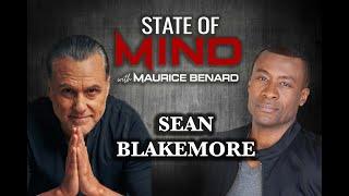 STATE OF MIND with MAURICE BENARD: SEAN BLAKEMORE