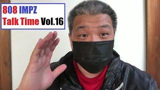 808 IMPZ - Talk Time - Vol.16 トークタイム - Vol.16