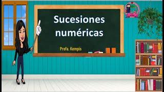 Sucesiones numéricas ¿Cómo encontrar la regularidad? ¿Cómo resolverlas?