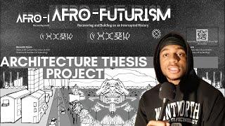 MY ARCHITECTURE THESIS PROJECT : AFROFUTURISM EXPLAINED