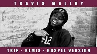 TRAVIS MALLOY (Trip Remix)