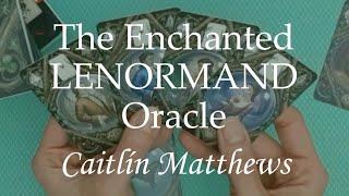 THE ENCHANTED LENORMAND ORACLE by Caitlin Matthews  ~ Deck Review ~ Lenormand Reader