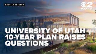 University of Utah's 10-year master plan raises funding questions among taxpayers