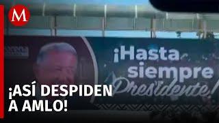 Con mantas de agradecimiento fue despedido el presidente AMLO en su última gira por Oaxaca