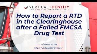 FMCSA Clearinghouse: How to Report a Return to Duty Drug Test after a Positive Drug Test