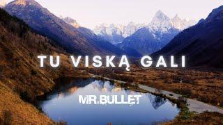 Mr.Bullet - TU VISKĄ GALI [Naujiena]