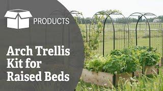 Arch Trellis Kit for Raised Beds