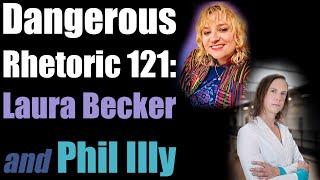 Dangerous Rhetoric 121: Laura Becker & Phil Illy