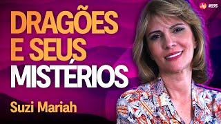 Onde Estão os Dragões? | Suzi Mariah | Médium Talks #195