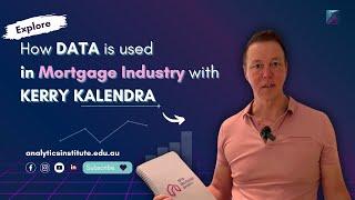 How Analytics is Transforming the Mortgage Industry | industry Insights with AIA x Kerry Kalendra