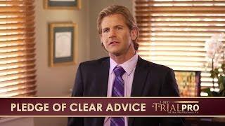 The Trial Pro Pledge of Clear Advice and Straight Talk