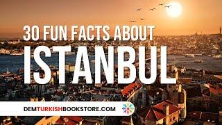 30 Fun Facts About Istanbul | Turkey Travel Guides