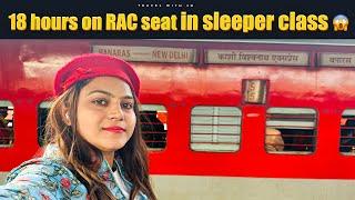 18 hours on RAC seat in sleeper coach || Delhi to Banaras in Kashi Vishwanath Express